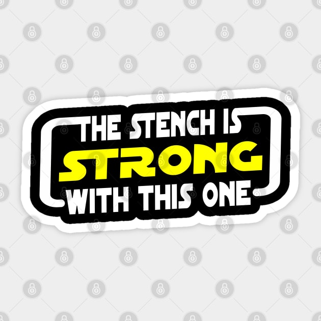 The Stench Is Strong With This One. Sticker by OriginalDarkPoetry